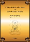 A Brief Meditation-Recitation on Guru Medicine Buddha eBook (eBook, ePUB) A Brief Meditation-Recitation on Guru Medicine Buddha eBook (eBook, ePUB)