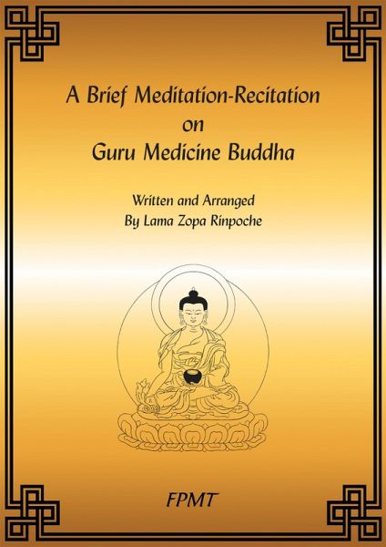 A Brief Meditation-Recitation on Guru Medicine Buddha eBook (eBook, ePUB) A Brief Meditation-Recitation on Guru Medicine Buddha eBook (eBook, ePUB)