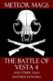 Meteor Mags: The Battle of Vesta 4 and Other Tales (eBook, ePUB) Meteor Mags: The Battle of Vesta 4 and Other Tales (eBook, ePUB)