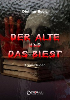 Der Alte und das Biest (eBook, ePUB) - Beetz, Dietmar