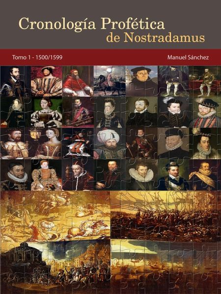 Cronología Profética de Nostradamus. Tomo 1 - 1500/1599 (eBook, ePUB) Cronología Profética de Nostradamus. Tomo 1 - 1500/1599 (eBook, ePUB)