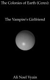 The Vampire's Girlfriend (The Colonies of Earth Series) (eBook, ePUB)