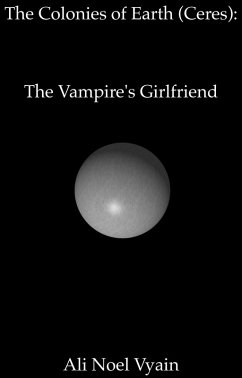 Cover The Vampire's Girlfriend (The Colonies of Earth, #12) (eBook, ePUB)