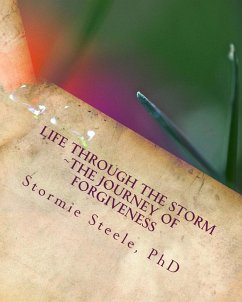 Life Through The Storm ~The Journey of Forgiveness (eBook, ePUB) - Steele, Stormie