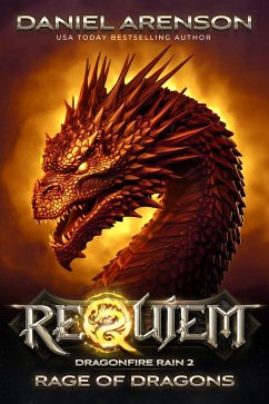 Rage of Dragons (Requiem: Dragonfire Rain, #2) (eBook, ePUB) - Arenson, Daniel