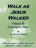 Walk as Jesus Walked - Volume II: Growing in Christ (eBook, ePUB)