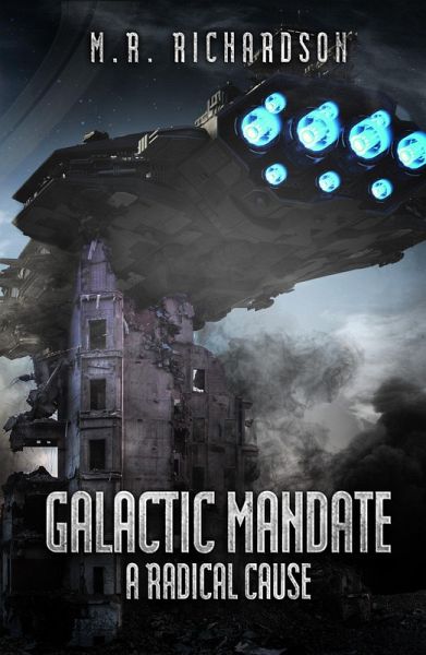 Galactic Mandate: A Radical Cause (eBook, ePUB)
