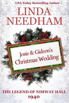 The Legend of Nimway Hall: 1940 - Josie & Gideon's Christmas Wedding (eBook, ePUB) - Needham, Linda