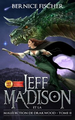 Jeff Madison et la malédiction de Drakwood (Tome 2) (eBook, ePUB) - Fischer, Bernice