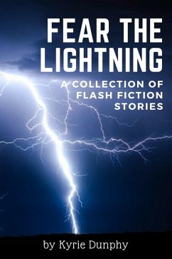 Fear the Lightning: A Collection of Flash Fiction Stories (eBook, ePUB) Cover Fear the Lightning: A Collection of Flash Fiction Stories (eBook, ePUB)