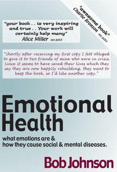 Emotional Health - What Emotions Are & How They Cause Social & Mental Diseases. (eBook, ePUB) - Johnson, Bob