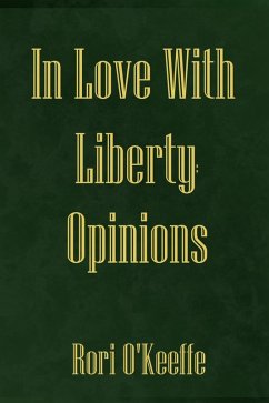 Cover In Love With Liberty: Opinions (eBook, ePUB)