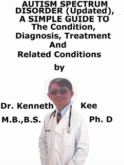 Cover Autism Spectrum Disorder (Updated), A Simple Guide To The Condition, Diagnosis, Treatment And Related Conditions (eBook, ePUB)