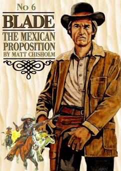 Cover Blade 6: The Mexican Proposition (Blade by Matt Chisholm, #6) (eBook, ePUB)