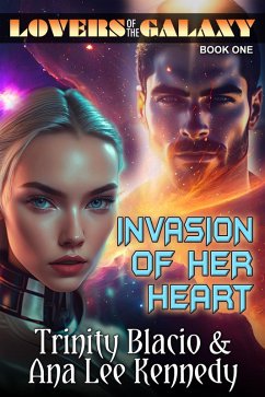 Cover Lovers of the Galaxy Book One: Invasion of Her Heart (eBook, ePUB)
