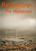 Redaction: The Meltdown Part II (Redaction Series, #2) (eBook, ePUB) Redaction: The Meltdown Part II (Redaction Series, #2) (eBook, ePUB)