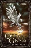 Ocean of Grass: Petrellan Saga 1 (eBook, ePUB) Ocean of Grass: Petrellan Saga 1 (eBook, ePUB)