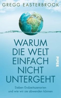 Warum die Welt einfach nicht untergeht - Easterbrook, Gregg