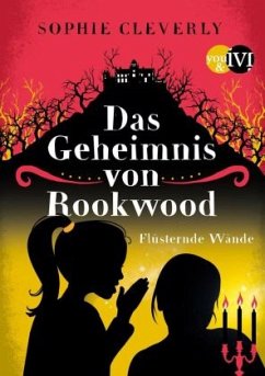 Flüsternde Wände / Das Geheimnis von Rookwood Bd.2 - Cleverly, Sophie