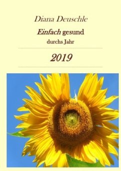 Einfach gesund durchs Jahr 2019 - Deuschle, Diana