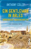 Ein Gentleman in Arles - Mörderische Machenschaften / Peter Smith Bd.1