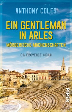 Ein Gentleman in Arles - Mörderische Machenschaften / Peter Smith Bd.1 - Coles, Anthony