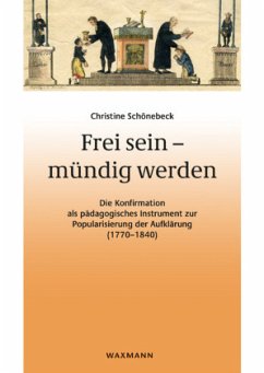 Frei sein - mündig werden - Schönebeck, Christine