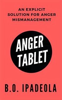 Anger Tablet (eBook, ePUB) - Ipadeola, B.O.