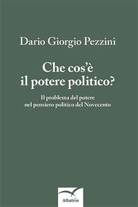 Che cos’è il potere politico? (fixed-layout eBook, ePUB) - Giorgio Pezzini, Dario