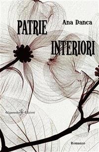 Patrie interiori (eBook, ePUB) - Danca, Ana