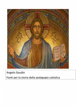 Fonti per la storia della pedagogia cattolica contemporanea (eBook, PDF) - Gaudio, Angelo