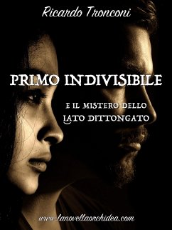 Primo Indivisibile e il mistero dello iato dittongato (eBook, ePUB) - Tronconi, Ricardo
