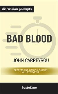 Bad Blood: Secrets and Lies in a Silicon Valley Startup: Discussion Prompts (eBook, ePUB) - bestof.me