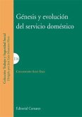 Génesis y evolución del servicio doméstico Génesis y evolución del servicio doméstico