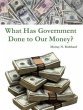 What Has Government Done to Our Money?... - Bild 1