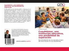 Cuauhtémoc, una institución educativa, una posibilidad de superación - Granados, Crisantos