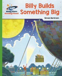 Reading Planet - Billy Builds Something Big - Green: Galaxy - Bartram, Simon