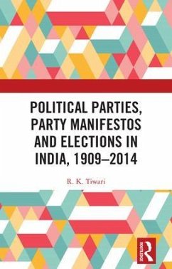 Political Parties, Party Manifestos and Elections in India, 1909-2014 - Tiwari, R K