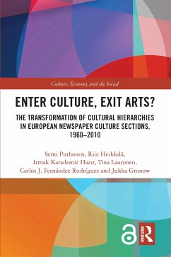 Enter Culture, Exit Arts? - Purhonen, Semi; Heikkilä, Riie; Hazir, Irmak Karademir; Lauronen, Tina; Fernández Rodríguez, Carlos; Gronow, Jukka