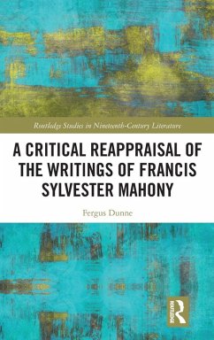A Critical Reappraisal of the Writings of Francis Sylvester Mahony - Dunne, Fergus A Critical Reappraisal of the Writings of Francis Sylvester Mahony - Dunne, Fergus