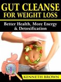 Gut Cleanse For Weight Loss (eBook, ePUB)