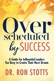 Overscheduled by Success (eBook, ePUB) Overscheduled by Success (eBook, ePUB)