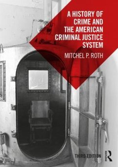 A History of Crime and the American Criminal Justice System - Roth, Mitchel P