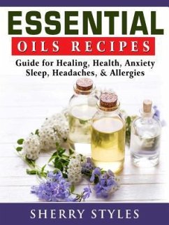 Essential Oils Recipes (eBook, ePUB) - Styles, Sherry