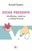 Estar Presente: Mindfulness, Medicina Y Calidad Humana