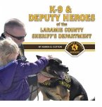 K-9 & Deputy Heroes of the Laramie County Sheriff's Department (eBook, ePUB) K-9 & Deputy Heroes of the Laramie County Sheriff's Department (eBook, ePUB)