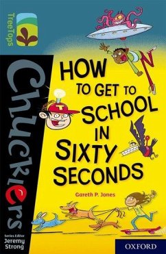 Oxford Reading Tree TreeTops Chucklers: Oxford Level 19: How to Get to School in 60 Seconds - Jones, Gareth