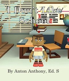 I Don't Like School (eBook, ePUB) - Anthony, Anton