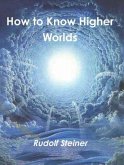 How to Know Higher Worlds (eBook, ePUB)