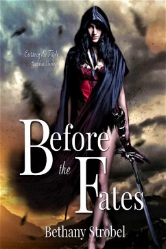 Before the Fates (Triple Goddess Series, #0) (eBook, ePUB) - Strobel, Bethany